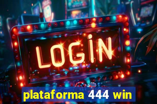 plataforma 444 win